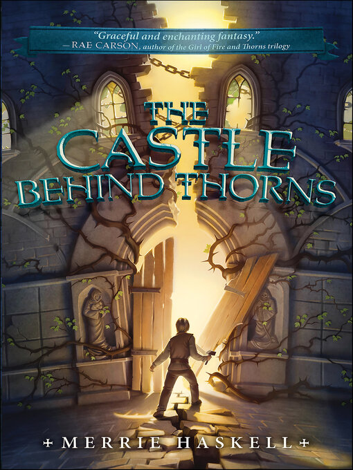 Title details for The Castle Behind Thorns by Merrie Haskell - Wait list